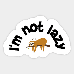 I'm not lazy Sticker